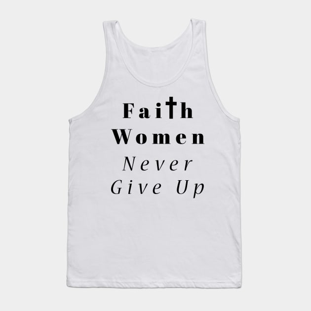 Faith Women Never Give Up Tank Top by Happy - Design